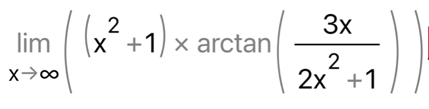 limlimits _xto ∈fty ((x^2+1)x xarctan ( 3x/2x^2+1 )
□