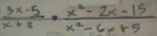  (3x-5)/x+3 ·  (x^2-2x-15)/x^2-6x+5 