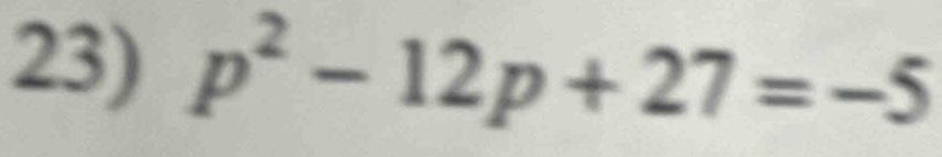 p^2-12p+27=-5