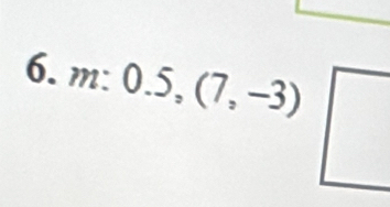 m:0.5,(7,-3)