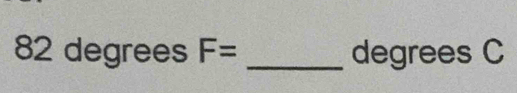 82degreesF= _ degrees C