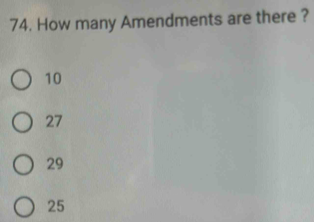 How many Amendments are there ?
10
27
29
25