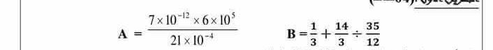 A= (7* 10^(-12)* 6* 10^5)/21* 10^(-4)  B= 1/3 + 14/3 /  35/12 