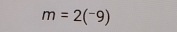 m=2(^-9)