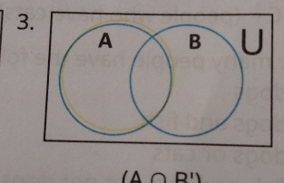 3
(A ∩ B')