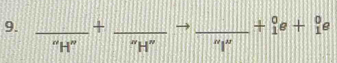 9._ 
_+ 
_ +beginarrayr 0 1endarray e+
“H” “H” ï= N