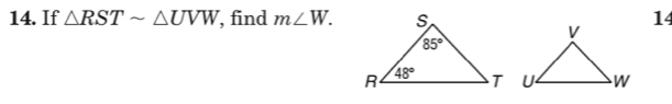 If △ RSTsim △ UVW , find m∠ W. 14