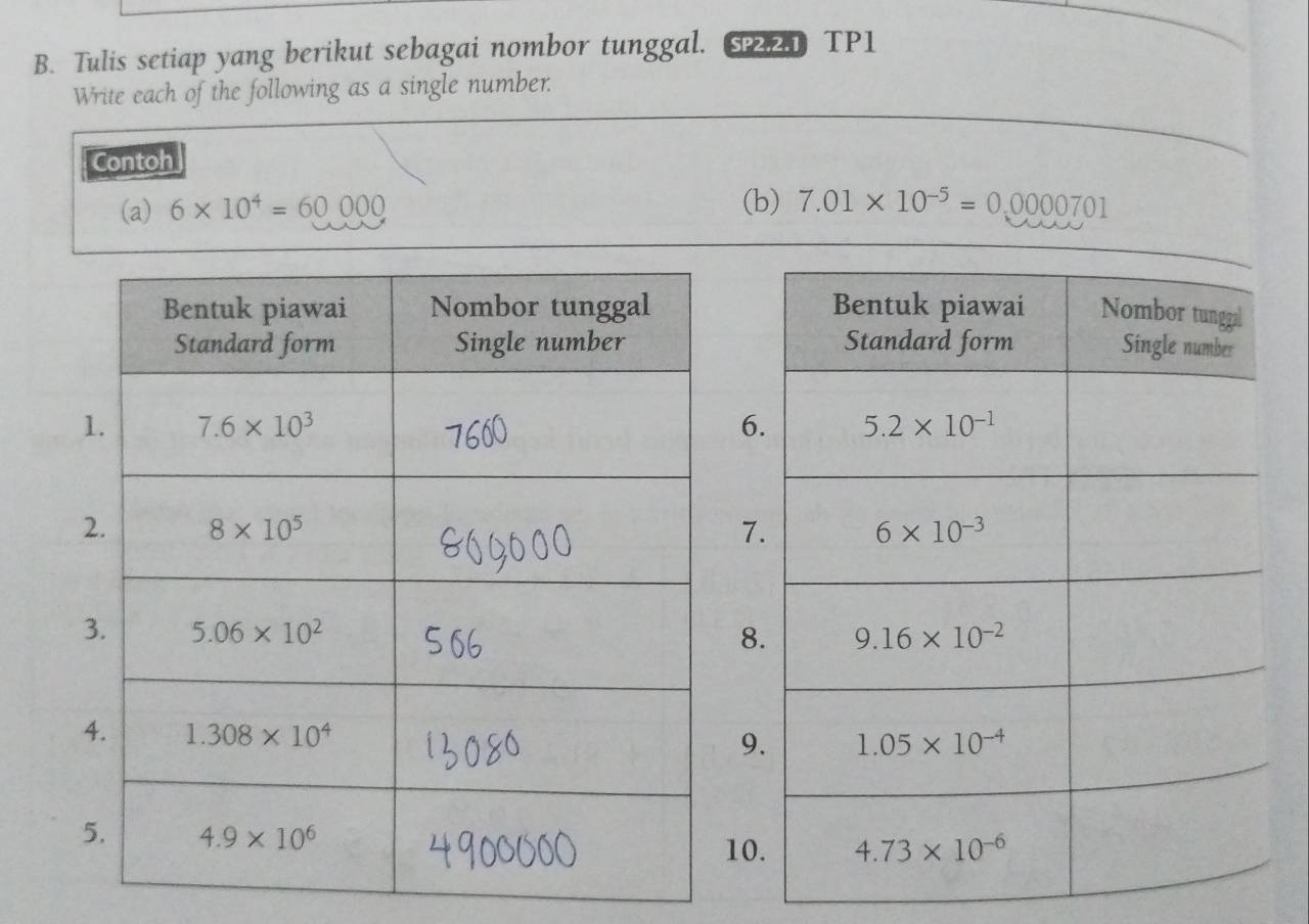 Tulis setiap yang berikut sebagai nombor tunggal.  TP1
Write each of the following as a single number.
Contoh
(a) 6* 10^4=60000 (b) 7.01* 10^(-5)=0.0000701

6
7
8
9
10