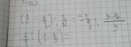 ( 1/2 - 4/2 ): 5/12 == 2/3 : (9-4)/9 
 2/3 :(1- 4/9 )=