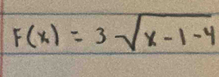 F(x)=3sqrt(x-1-4)