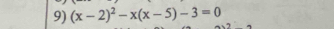 (x-2)^2-x(x-5)-3=0