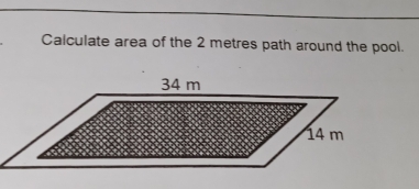 Solved: Calculate area of the 2 metres path around the pool. [Math]