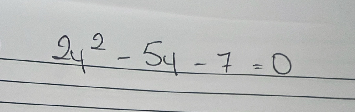 2y^2-5y-7=0