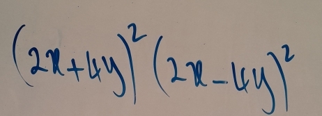 (2x+4y)^2(2x-6y)^2