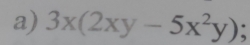 3x(2xy-5x^2y).