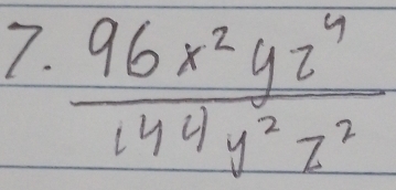  96x^2yz^9/144y^2z^2 