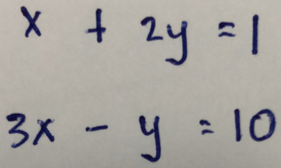 x+2y=1
3x-y=10