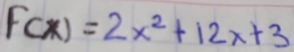 F(x)=2x^2+12x+3