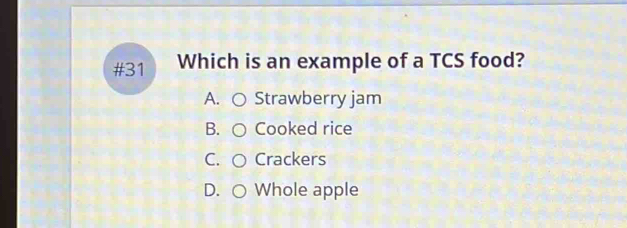 Solved: #31 Which is an example of a TCS food? A. Strawberry jam B ...
