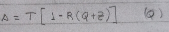 A=T[1-R(Q+z)] (Q)