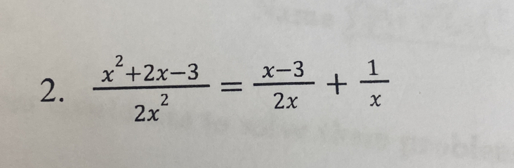  (x^2+2x-3)/2x^2 = (x-3)/2x + 1/x 