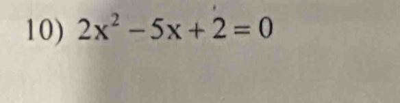 2x^2-5x+2=0