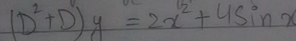 (D^2+D)y=2x^2+4sin x