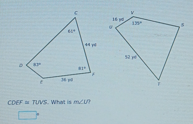 CDEF≌ TUVS. What is m∠ U
□°