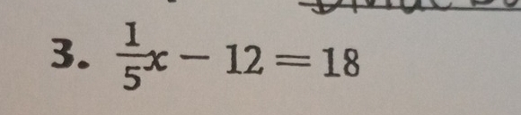  1/5 x-12=18