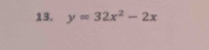 y=32x^2-2x