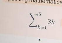 tng mathemática
sumlimits _(k=1)^53k