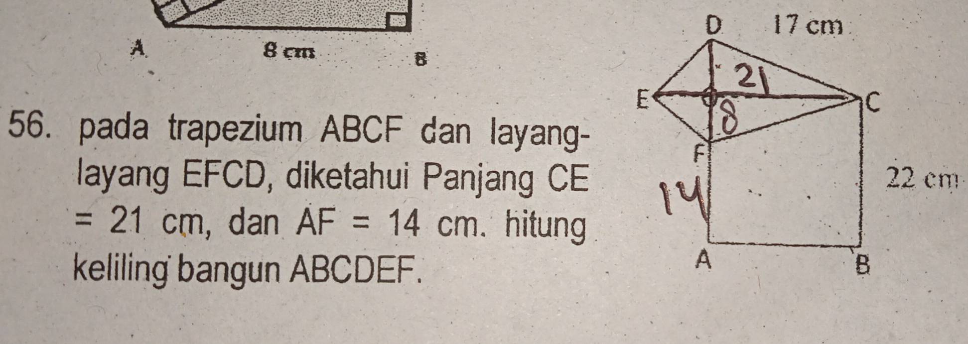 pada trapezium ABCF dan layang- 
layang EFCD, diketahui Panjang CE
=21cm ,dan AF=14cm hitung 
keliling bangun ABCDEF.