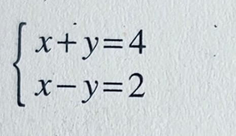 beginarrayl x+y=4 x-y=2endarray.