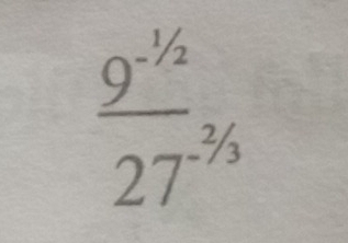  (9^(-1/2))/27^(-2/3) 