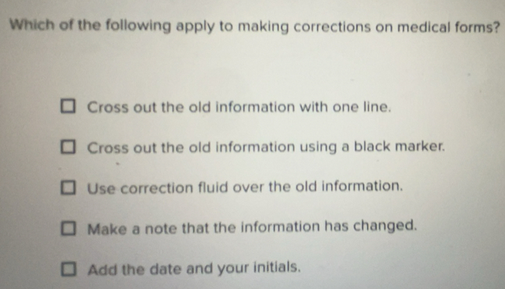 Solved: Which of the following apply to making corrections on medical ...