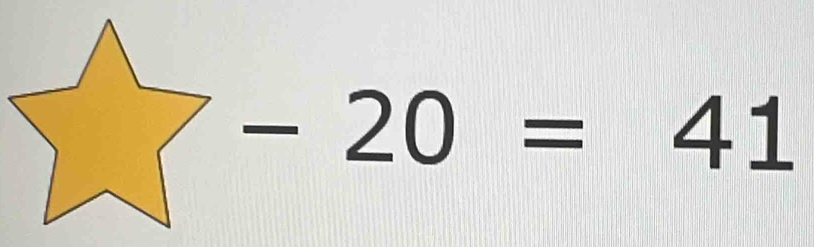 □ -20=41