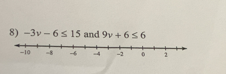 -3v-6≤ 15 and 9v+6≤ 6