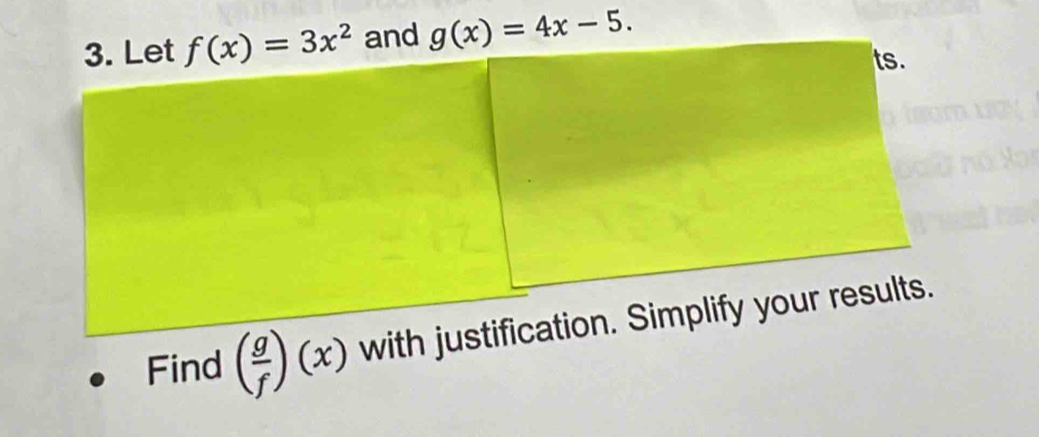 g(x)=4x-5.
Find ( g/f )(x)