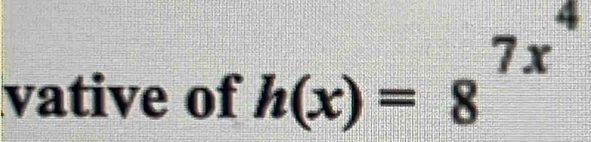 vative of h(x)=8^(7x^4)