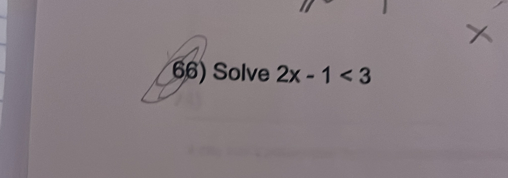 Solve 2x-1<3</tex>