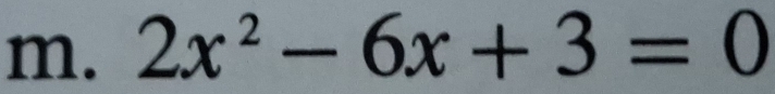 2x^2-6x+3=0