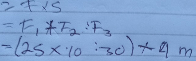 =F* S
=F_1+F_2:F_3
=(25* 10:30)* 4m