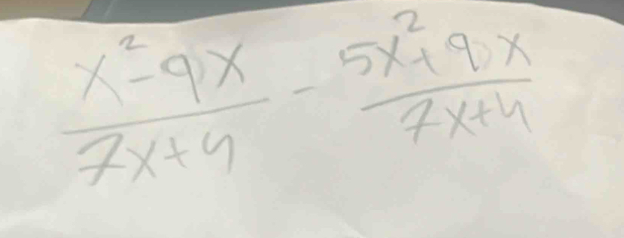  (x^2-9x)/7x+9 - (5x^2+9x)/7x+9 