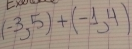 Fyur
(-3,5)+(-1,4)