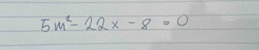 5m^2-22x-8=0