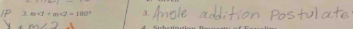 m<1+m<2=180° 3.