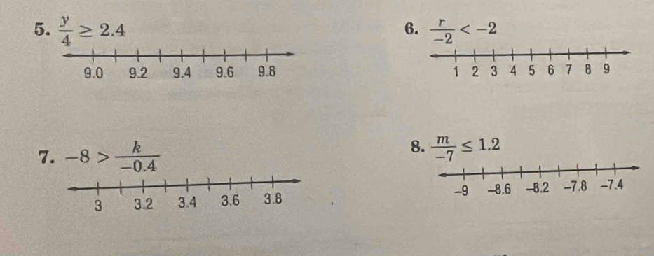  y/4 ≥ 2.4  r/-2 

7. -8> k/-0.4 
8.  m/-7 ≤ 1.2