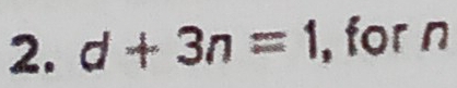 d+3n=1 , for n