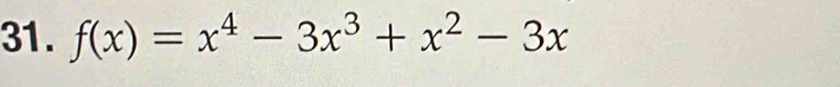 f(x)=x^4-3x^3+x^2-3x