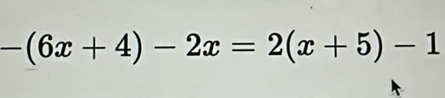 -(6x+4)-2x=2(x+5)-1